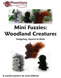 (image for) Mini Fuzzies Woodland Creatures: three amigurumi crochet patterns: Squirrel, Hedgehog, Mole